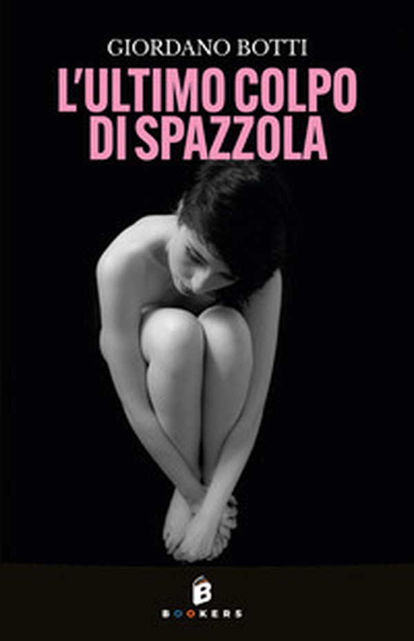 L'ultimo colpo di spazzola - Librerie.coop L'ultimo colpo di spazzola - Librerie.coop