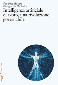 Intelligenza artificiale e lavoro, una rivoluzione governabile - Librerie.coop Intelligenza artificiale e lavoro, una rivoluzione governabile - Librerie.coop