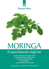 Moringa. Il superalimento degli dei - Librerie.coop Moringa. Il superalimento degli dei - Librerie.coop