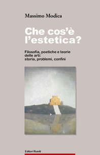 Che cos'è l'estetica. Filosofia, poetica e teoria delle arti: storia, problemi, confini - Librerie.coop