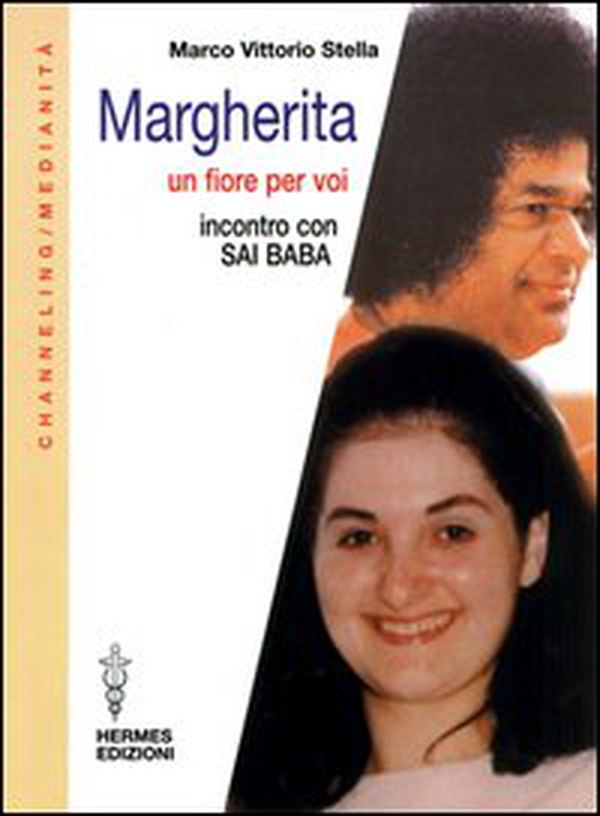 Margherita. Un fiore per voi. Incontro con Sai Baba - Librerie.coop Margherita. Un fiore per voi. Incontro con Sai Baba - Librerie.coop