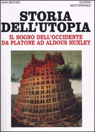 Storia dell'utopia. Il sogno dell'Occidente da Platone ad Aldous Huxley - Librerie.coop Storia dell'utopia. Il sogno dell'Occidente da Platone ad Aldous Huxley - Librerie.coop