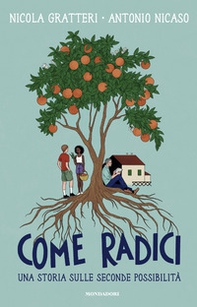 Come radici. Una storia sulle seconde possibilità - Librerie.coop