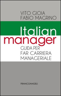 Italian manager. Guida per far carriera manageriale - Librerie.coop