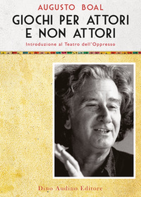 Giochi per attori e non attori. Introduzione al Teatro dell'Oppresso - Vol. 1 - Librerie.coop Giochi per attori e non attori. Introduzione al Teatro dell'Oppresso - Vol. 1 - Librerie.coop