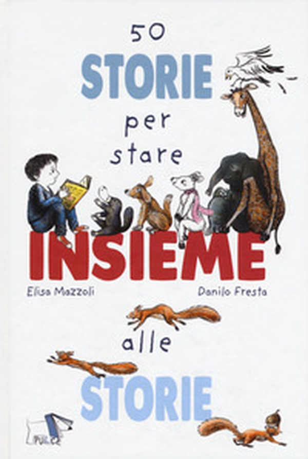 50 storie per stare insieme alle storie - Librerie.coop 50 storie per stare insieme alle storie - Librerie.coop