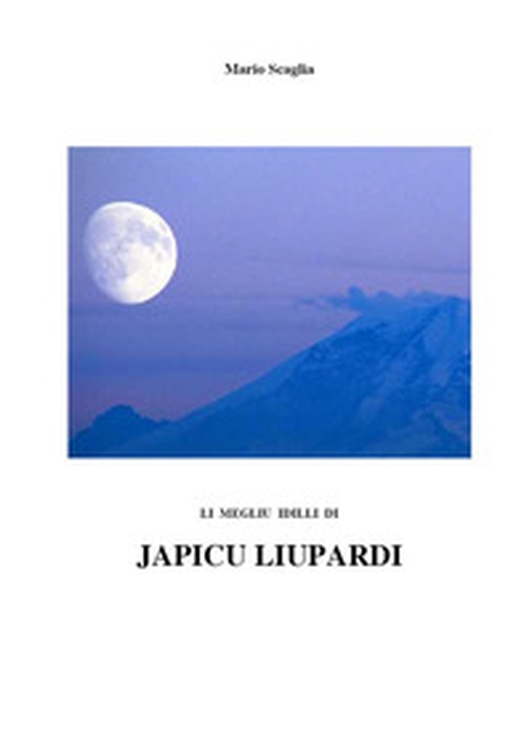 Li megliu idilli di Japicu Liupardi - Librerie.coop Li megliu idilli di Japicu Liupardi - Librerie.coop