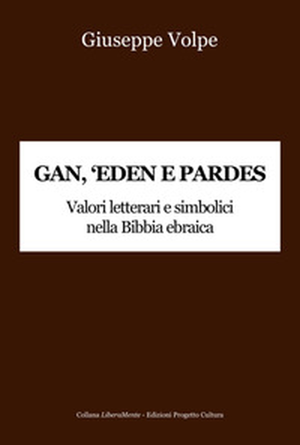 Gan, 'eden e pardes. Valori letterari e simbolici nella Bibbia ebraica - Librerie.coop
