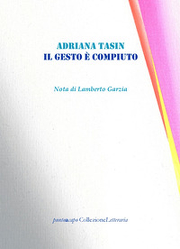 Il gesto è compiuto - Librerie.coop Il gesto è compiuto - Librerie.coop
