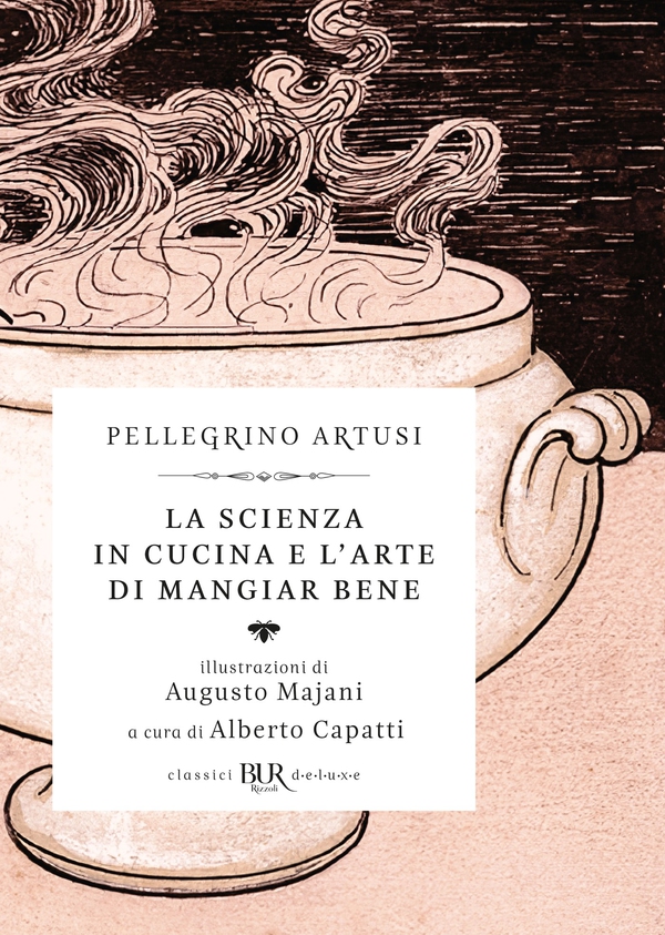La scienza in cucina e l'arte di mangiar bene (Deluxe) - Librerie.coop La scienza in cucina e l'arte di mangiar bene (Deluxe) - Librerie.coop