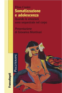Somatizzazione e adolescenza. Quando le emozioni sono sequestrate nel corpo - Librerie.coop Somatizzazione e adolescenza. Quando le emozioni sono sequestrate nel corpo - Librerie.coop