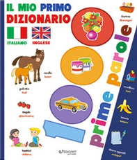 Il mio primo dizionario italiano-inglese. 1000 prime parole - Librerie.coop