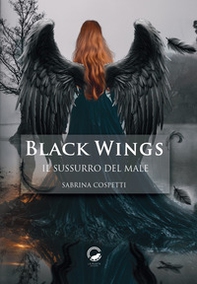 Il sussurro del male. Black Wings - Librerie.coop