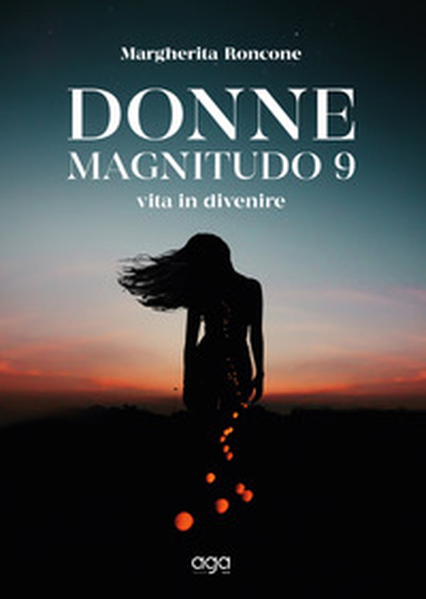 Donne magnitudo 9. Vita in divenire - Librerie.coop Donne magnitudo 9. Vita in divenire - Librerie.coop