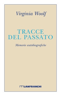 Tracce del passato. Memorie autobiografiche - Librerie.coop