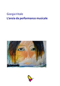 L'ansia da performance musicale. Esibirsi con più frequenza aiuta a ridurre il livello d'ansia? - Librerie.coop