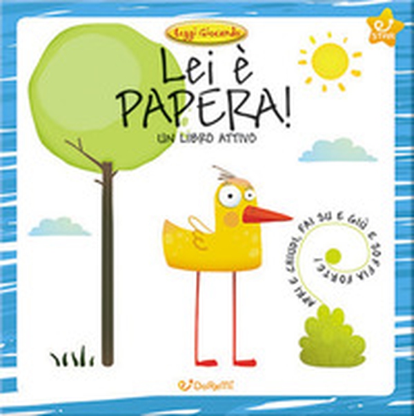 Lei è Papera! - Librerie.coop Lei è Papera! - Librerie.coop