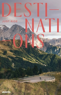 Destinations. Just ride - Librerie.coop