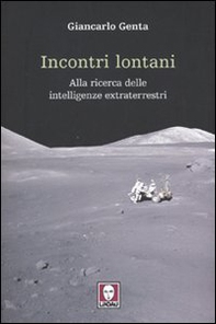 Incontri lontani. La ricerca delle intelligenze extraterrestri - Librerie.coop