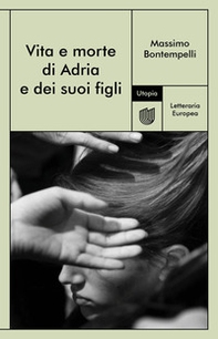 Vita e morte di Adria e dei suoi figli - Librerie.coop
