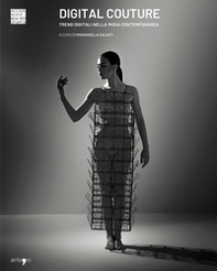 Digital Couture. Trend digitali nella moda contemporanea - Librerie.coop
