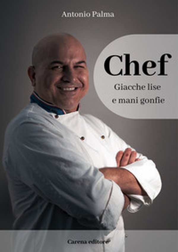 Chef. Giacche lise e mani gonfie - Librerie.coop Chef. Giacche lise e mani gonfie - Librerie.coop