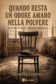 Quando resta un odore amaro nella polvere - Librerie.coop