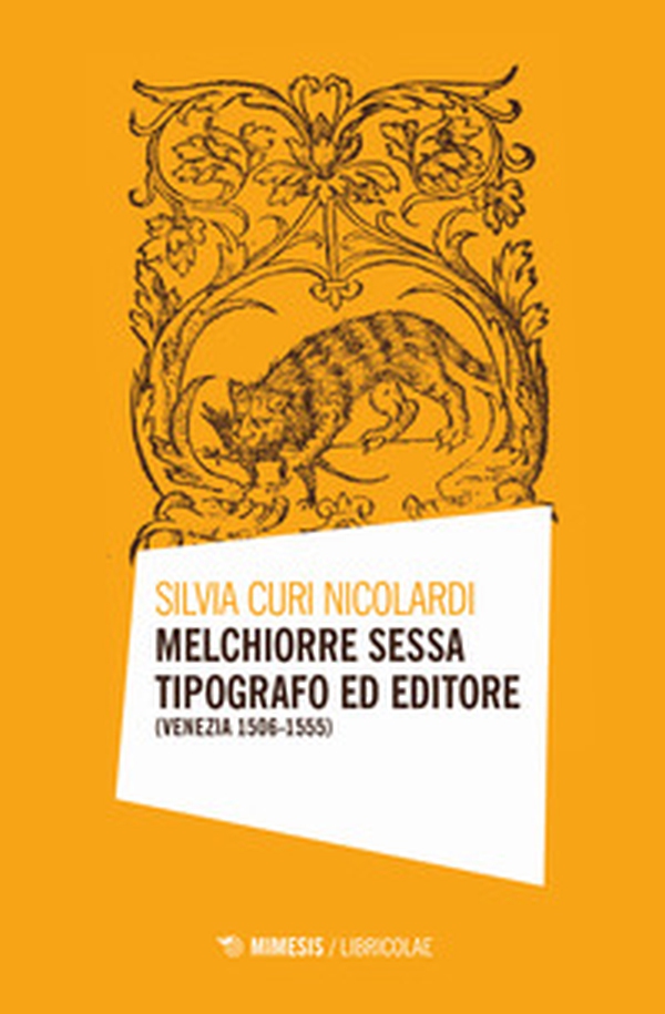 Melchiorre Sessa tipografo ed editore (Venezia 1506-1555) - Librerie.coop Melchiorre Sessa tipografo ed editore (Venezia 1506-1555) - Librerie.coop