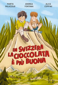 In Svizzera la cioccolata è più buona dal romanzo di Marta Palazzesi - Librerie.coop