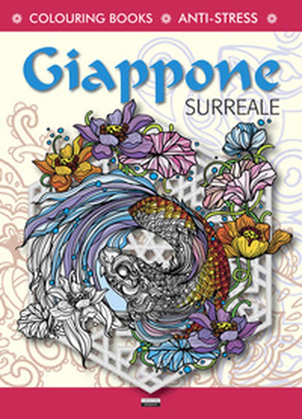 Giappone surreale. Antistress - Librerie.coop