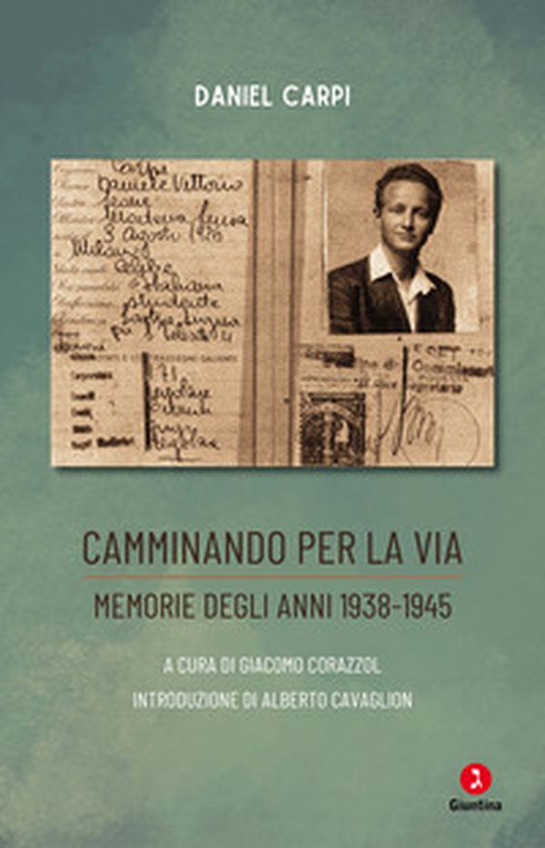 Camminando per la via. Memorie degli anni 1938-1945 - Librerie.coop Camminando per la via. Memorie degli anni 1938-1945 - Librerie.coop