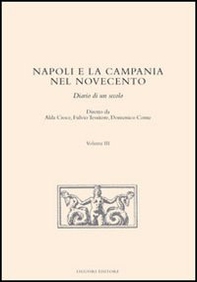 Napoli e la Campania nel Novecento. Diario di un secolo - Librerie.coop Napoli e la Campania nel Novecento. Diario di un secolo - Librerie.coop