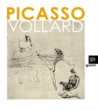 Picasso e Vollard. Il genio e il mercante. Catalogo della mostra (Venezia, 6 aprile-8 luglio 2012) - Librerie.coop