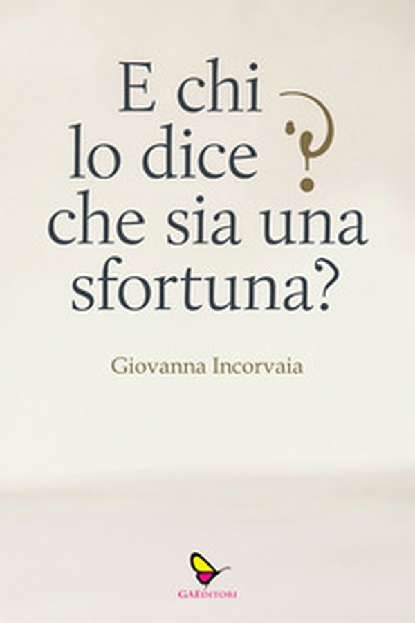 E chi lo dice che sia una sfortuna? - Librerie.coop