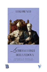 La Chiesa e i figli della vedova. Appunti e note su un'annosa vicenda - Librerie.coop