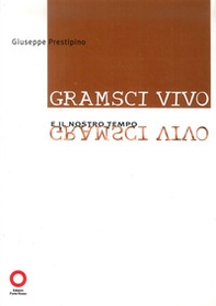 Gramsci vivo e il nostro tempo - Librerie.coop