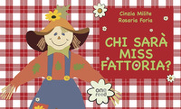 Chi sarà Miss Fattoria? - Librerie.coop Chi sarà Miss Fattoria? - Librerie.coop