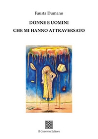 Donne e uomini che mi hanno attraversato - Librerie.coop