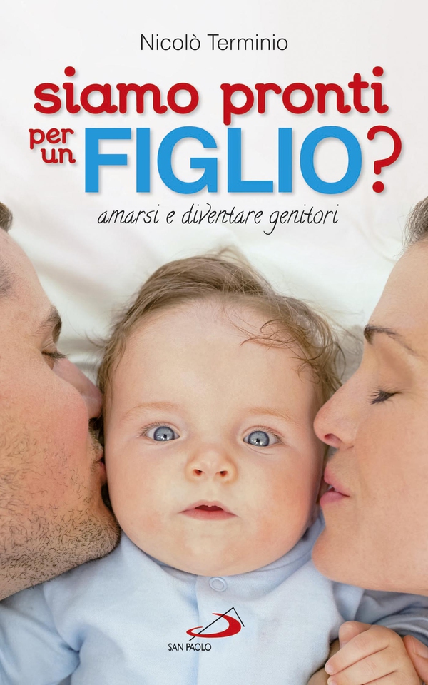 Siamo pronti per un figlio? Amarsi e diventare genitori - Librerie.coop Siamo pronti per un figlio? Amarsi e diventare genitori - Librerie.coop
