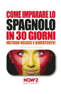 Come imparare lo spagnolo in 30 giorni - Librerie.coop