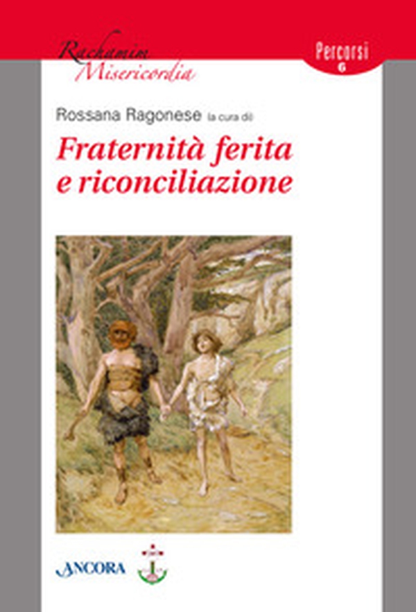 Fraternità ferita e riconciliazione - Librerie.coop Fraternità ferita e riconciliazione - Librerie.coop