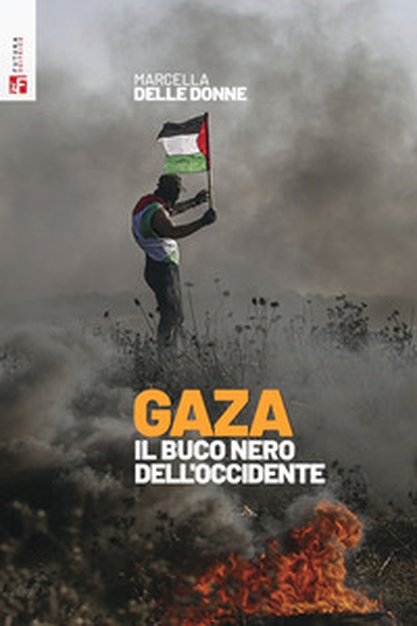 Gaza. Il buco nero dell'Occidente - Librerie.coop Gaza. Il buco nero dell'Occidente - Librerie.coop