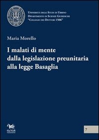 I malati di mente dalla legislazione preunitaria alla legge Basaglia - Librerie.coop