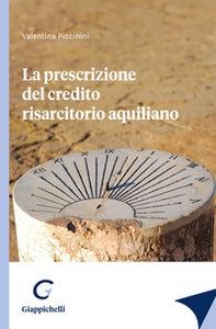 La prescrizione del credito risarcitorio aquiliano - Librerie.coop