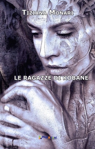 Le ragazze di Kobane - Librerie.coop Le ragazze di Kobane - Librerie.coop