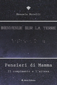 Pensieri di mamma. Il compimento e l'attesa - Librerie.coop