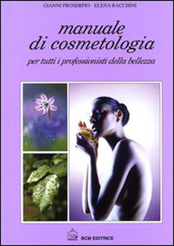 Manuale di cosmetologia. Per tutti i professionisti della bellezza - Librerie.coop Manuale di cosmetologia. Per tutti i professionisti della bellezza - Librerie.coop