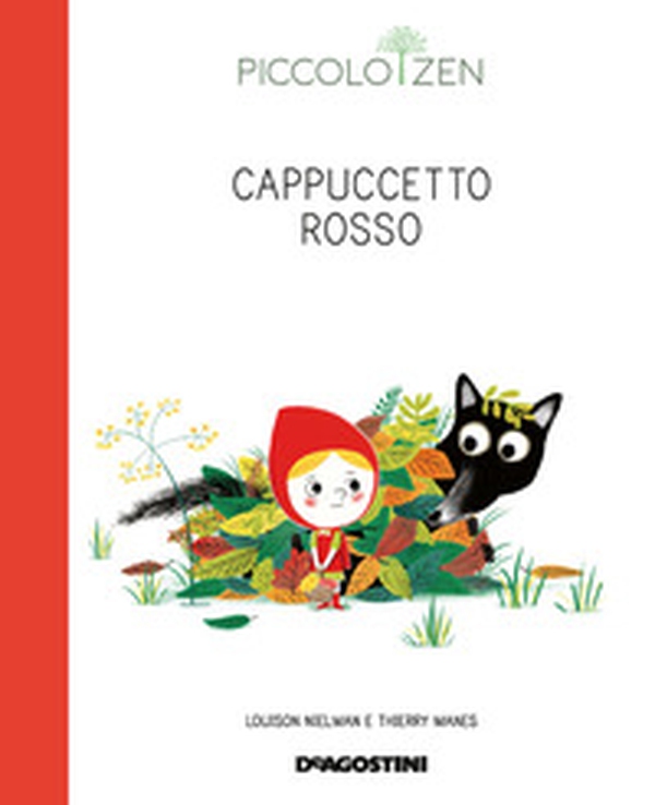 Cappuccetto rosso o come superare la paura. Piccolo zen - Librerie.coop Cappuccetto rosso o come superare la paura. Piccolo zen - Librerie.coop