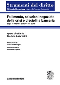 Fallimento, soluzioni negoziate della crisi e disciplina bancaria dopo le riforme del 2015 e del 2016 - Librerie.coop Fallimento, soluzioni negoziate della crisi e disciplina bancaria dopo le riforme del 2015 e del 2016 - Librerie.coop
