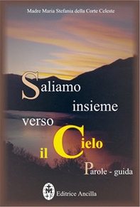 Saliamo insieme verso il cielo. Parole guida - Librerie.coop